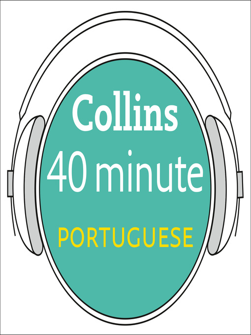 Title details for Portuguese in 40 Minutes by Collins Dictionaries - Available